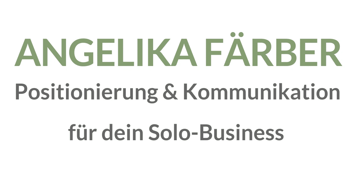 Positionierung & Kommunikation für dein Solo-Business - Angelika Färber